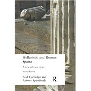 Hellenistic and Roman Sparta by Spawforth,Antony, 9781138145115