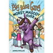 The Worst Mascot Ever by Preller, James; Gilpin, Stephen, 9781328915115