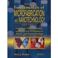 Solid-State Physics, Fluidics, and Analytical Techniques in Micro- and   Nanotechnology by Madou; Marc J., 9781420055115