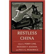 Restless China by Link, Perry; Madsen, Richard P.; Pickowicz, Paul G., 9781442215115