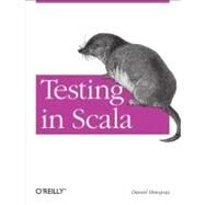Testing in Scala by Hinojosa, Daniel, 9781449315115