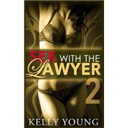 Sex With the Lawyer by Young, Kelly, 9781502845115