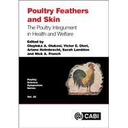 Poultry Feathers and Skin by Olukosi, Oluyinka A.; Olori, Victor E.; Helmbrecht, Ariane; Lambton, Sarah; French, Nick A., 9781786395115