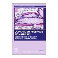 Octacalcium Phosphate Biomaterials by Insley, Gerard; Suzuki, Osamu, 9780081025116