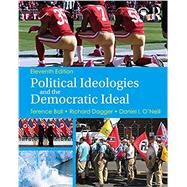 Political Ideologies and the Democratic Ideal by Ball, Terence; Dagger, Richard; O’neill, Daniel I., 9780367235116