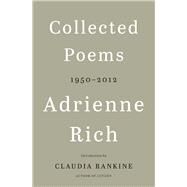 Collected Poems 1950-2012 by Rich, Adrienne; Rankine, Claudia, 9780393285116
