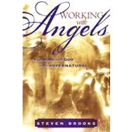 Working With Angels by Brooks, Steven W., 9780768425116