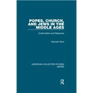 Popes, Church, and Jews in the Middle Ages: Confrontation and Response by Stow,Kenneth, 9781138375116