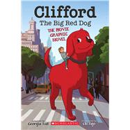 Clifford the Big Red Dog: The Movie Graphic Novel (Library Edition) by Ball, Georgia; Ngo, Chi, 9781338665116