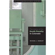 The History of the Death Penalty in Colorado by Radelet, Michael L., 9781607325116