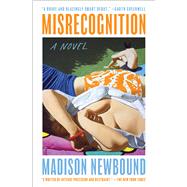 Misrecognition A Novel by Newbound, Madison, 9781668025116