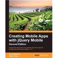 Creating Mobile Apps With Jquery Mobile by Matthews, Andy, 9781783555116