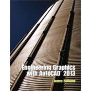 Engineering Graphics with AutoCAD 2013 by Bethune, James D., 9780132975117