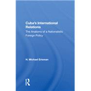 Cuba's International Relations by Erisman, H. Michael, 9780367155117