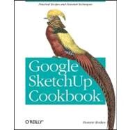 Google SketchUp Cookbook by Roskes, Bonnie, 9780596155117