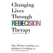 Changing Lives Through Redecision Therapy by Goulding, M.S.W., Mary McClure; Goulding, Robert L., 9780802135117
