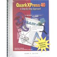 Quark XPress 4. 0 : A Step-by-Step Approach by Saliger, Joanne R., 9780895825117