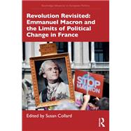 Revolution Revisited: Emmanuel Macron and the Limits of Political Change in France by Susan Collard, 9781040325117