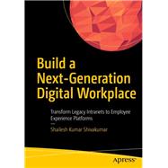 Build a Next-generation Digital Workplace by Shivakumar, Shailesh Kumar, 9781484255117