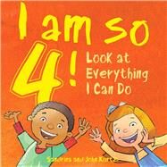 I Am So 4! by Kurtz, Sandrina; Kurtz, John, 9781510745117