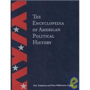The Encyclopedia of American Political History by Finkelman, Paul; Wallenstein, Peter, 9781568025117