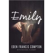 Emily by Compton, Eden Francis; Flanery, Rachael, 9781646305117