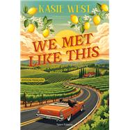 We Met Like This - Romance : Un swipe � droite peut-il se transformer en coup de coeur ? by Kasie West, 9782378155117