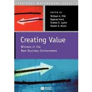 Creating Value Winners in the New Business Environment by Hitt, Michael A.; Amit, Raphael; Lucrier, Charles E.; Nixon, Robert D., 9780631235118