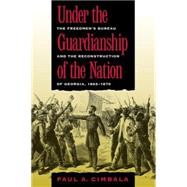 Under the Guardianship of the Nation by Cimbala, Paul A., 9780820325118