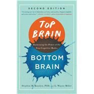 Top Brain, Bottom Brain Harnessing the Power of the Four Cognitive Modes by Kosslyn, Stephen; Miller, G. Wayne, 9781451645118