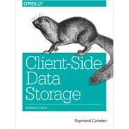 Client-side Data Storage by Camden, Raymond, 9781491935118