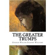 The Greater Trumps by Williams, Charles Walter Stansby, 9781502505118