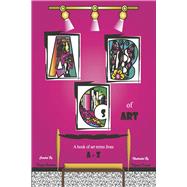ABCs of Art A book of art terms from A - Z by Bowlding, Tanyia; Designs, TSquare, 9781667875118