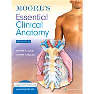 Moore's Essential Clinical Anatomy 7e Lippincott Connect Print Book and Digital Access Card Package by Agur, Anne M. R.; Dalley II, Arthur F., 9781975215118