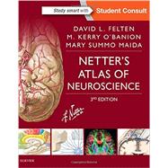 Netter's Atlas of Neuroscience by Felten, David L., M.D., Ph.D.; O'Banion, M. Kerry, M.D., Ph.D.; Maida, Mary Summo, Ph.D.; Netter, Frank H., M.D., 9780323265119