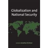 Globalization And National Security by Kirshner; Jonathan, 9780415955119