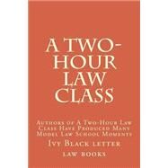 A Two-hour Law Class by Ivy Black Letter Law Books, 9781505635119
