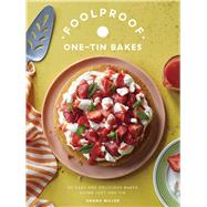 Foolproof One-Tin Bakes 60 Easy and Delicious Bakes Using Just One Tin by Miller, Hanna, 9781837835119
