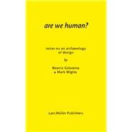 Are We Human? by Colomina, Beatriz; Wigley, Mark, 9783037785119
