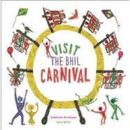 Visit The Bhil Carnival by Wolf, Gita; Amaliyar, Subhash; Maciver, Catriona; Mayes, Oliver, 9789383145119