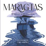Maragtas Retold by Devin Galloway by Galloway, Devin; Martinez, Ethel, 9798988395119