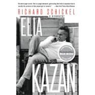 Elia Kazan : A Biography by Schickel, Richard, 9780060955120