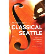Classical Seattle by Bargreen, Melinda, 9780295995120