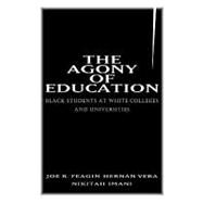 The Agony of Education: Black Students at a White University by Feagin,Joe R., 9780415915120