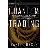 Quantum Trading Using Principles of Modern Physics to Forecast the Financial Markets by Oreste, Fabio, 9780470435120