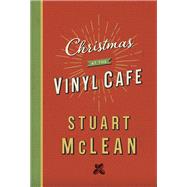 Christmas at the Vinyl Cafe by Mclean, Stuart, 9780735235120