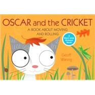 Oscar and the Cricket A Book About Moving and Rolling by Waring, Geoff; Waring, Geoff, 9780763645120