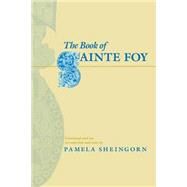The Book of Sainte Foy by Sheingorn, Pamela; Clark, Robert L. A.; Clark, Robert L. A., 9780812215120