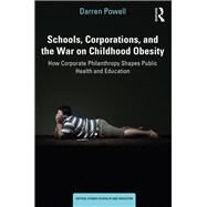 Social Theory, Health and Education: Childhood Obesity Inc. by Powell,Darren, 9780815355120