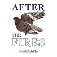 After the Fires by Pflug, Ursula, 9780978335120